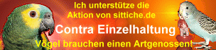 Aktion Contra Einzelhaltung - Sittiche brauchen einen Artgenossen